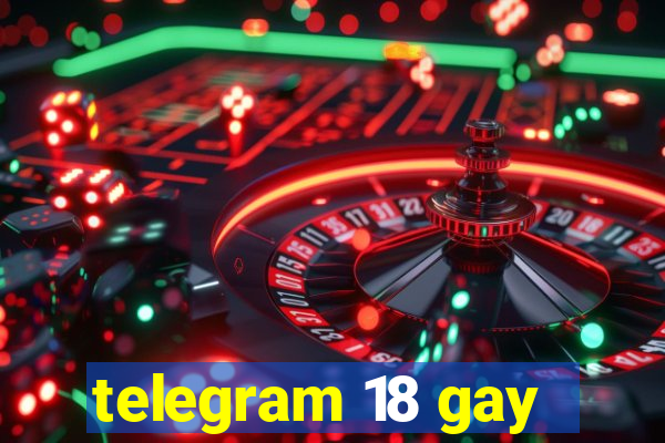 telegram 18 gay